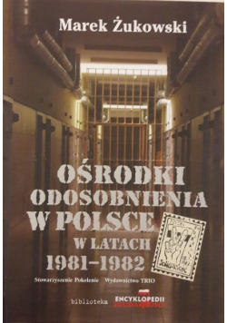 Ośrodki odosobnienia w Polsce w latach 1981-1982