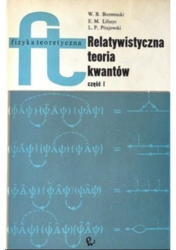 Relatywistyczna teoria kwantów Część I