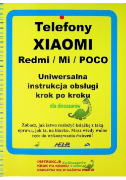 Telefony XIAOMI Redmi Mi POCO Uniwersalna instrukcja obsługi krok po kroku