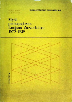Myśl pedagogiczna Lucjana Zarzeckiego 1873 1925