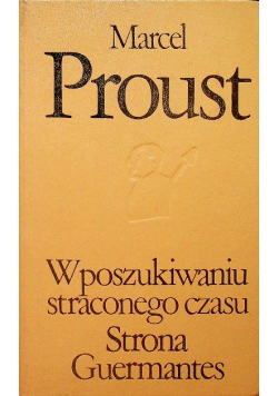 W poszukiwaniu straconego czasu Strona Guermantes Tom III