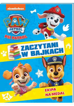 Zaczytani w bajkach. Psi Patrol. Ekipa na medal Zaczytani w bajkach