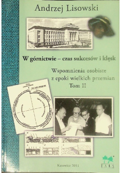 W górnictwie czas sukcesów i klęsk Tom II