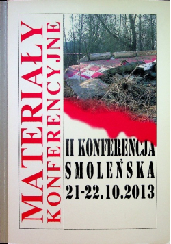 Materiały konferencyjne II konferencja Smoleńska