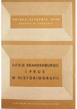 Dzieje Brandenrburgii i Prus w Historiografii