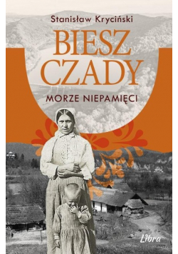 Bieszczady. Morze niepamięci