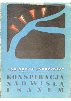 Konspiracja nad Wisłą i Sanem 1939 - 1944