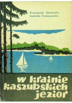 W krainie kaszubskich jezior