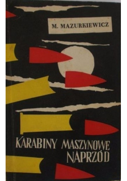Karabiny maszynowe naprzód