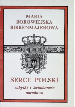 Serce Polski zabytki i świadomość narodowa
