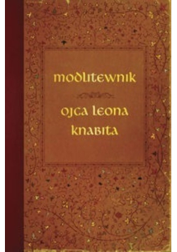 Modlitewnik Ojca Leona Knabita