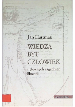 Wiedza Byt Człowiek Z głównych zagadnień filozofii