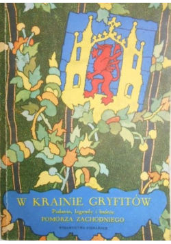W krainie Gryfitów. Podania, legendy i baśnie Pomorza Zachodniego
