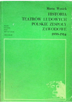 Historia teatrów ludowych Polskie zespoły zawodowe 1898 - 1914