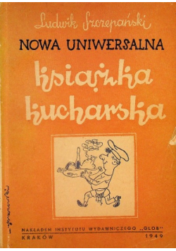 Nowa  uniwersalna książka kucharska 1949 r.