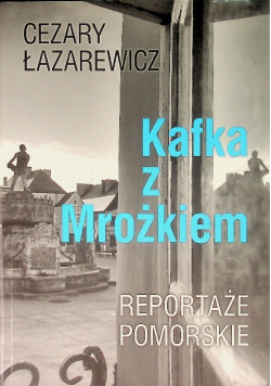 Kafka z Mrożkiem