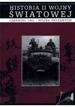 Historia II Wojny Światowej Tom 14 Czerwiec 1941 - Wojna Okupantów