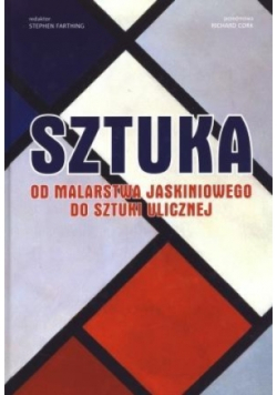 Sztuka Od malarstwa jaskiniowego do sztuki ulicznej