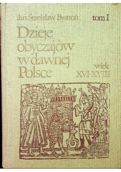 Dzieje obyczajów w dawnej Polsce Tom I