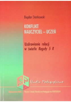 Konflikt Nauczyciel - Uczeń Uzdrawianie relacji w świetle reguły 5 R