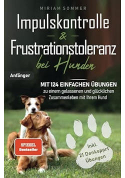 Impulskontrolle und Frustrationstoleranz bei Hunden
