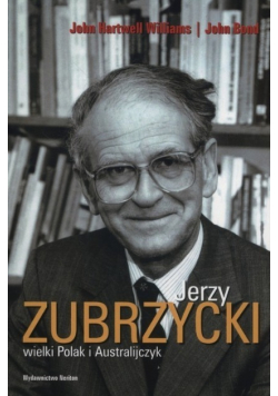 Jerzy Zubrzycki wielki Polak i Australijczyk