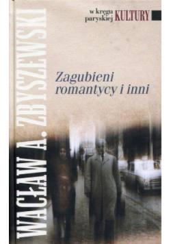 W kręgu paryskiej kultury Zagubieni romantycy i inni