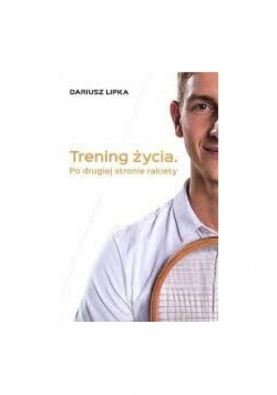 Trening życia Po drugiej stronie rakiety