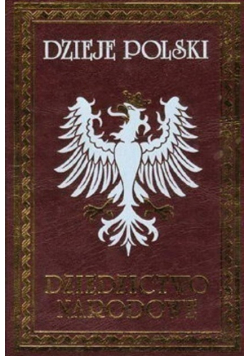Dzieje Polski Dziedzictwo narodowe Tom IX
