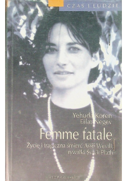 Femme fatale Życie i tragiczna śmierć Assii Wevill rywalki Sylvii Plath
