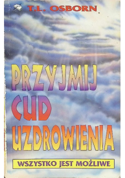 Przyjmij cud uzdrowienia
