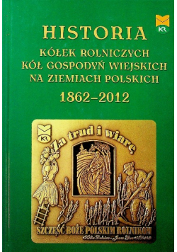 Historia kółek rolniczych kół gospodyń wiejskich na ziemiach polskich 1862 - 2012