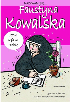 Nazywam się... Faustyna Kowalska