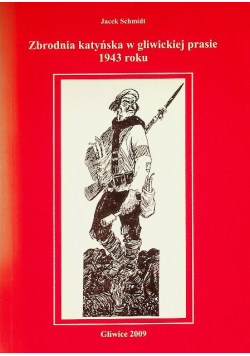Zbrodnia Katyńska W Gliwickiej Prasie 1943 Roku