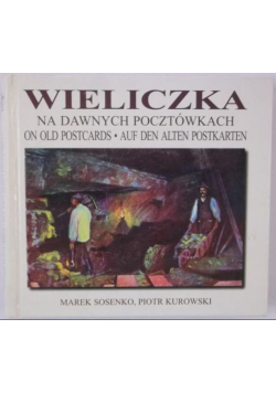 Wieliczka na dawnych pocztówkach