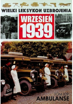 Wielki Leksykon Uzbrojenia Wrzesień 1939 Tom 109 Ambulanse
