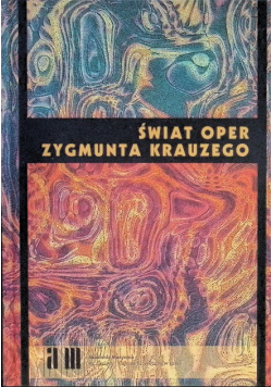 Świat oper Zygmunta  Krauzego