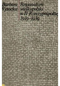 Regionalizm wielkopolski w Rzeczpospolitej 1919 1939