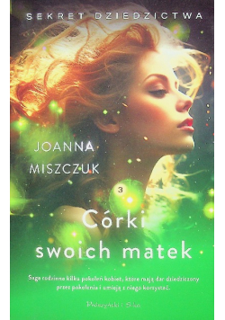 Sekrety dziedzictwa Tom 3 Córki swoich matek