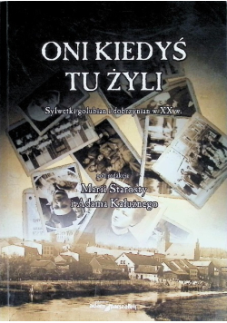 Oni kiedyś tu żyli Sylwetki golubian i dobrzynian w XX w.