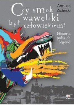 Czy smok wawelski był człowiekiem?