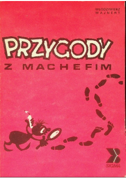 Przygody z Machefim