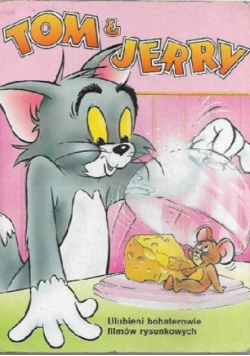 Tom & Jerry Ulubieni Bohaterowie Filmów Rysunkowych