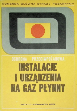 Ochrona przeciwpożarowa Instalacje i urządzenia na gaz płynny