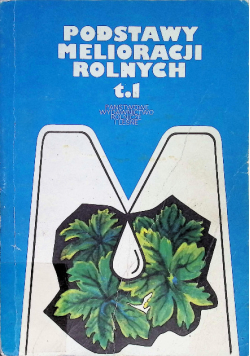 Podstawy melioracji rolnych Tom I