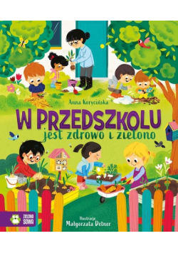 W przedszkolu jest zdrowo i zielono