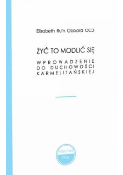 Żyć to modlić się