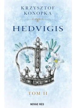 Hedvigis Tom 2  Lilia w koronie