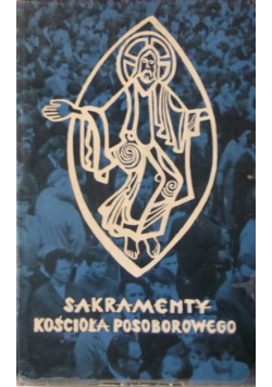 Sakramenty Kościoła Posoborowego