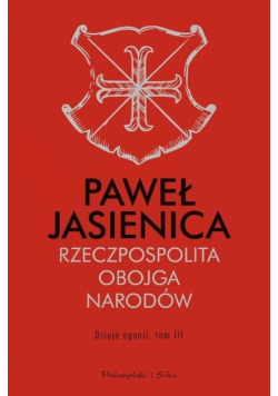 Rzeczpospolita Obojga Narodów Dzieje agonii Tom 3